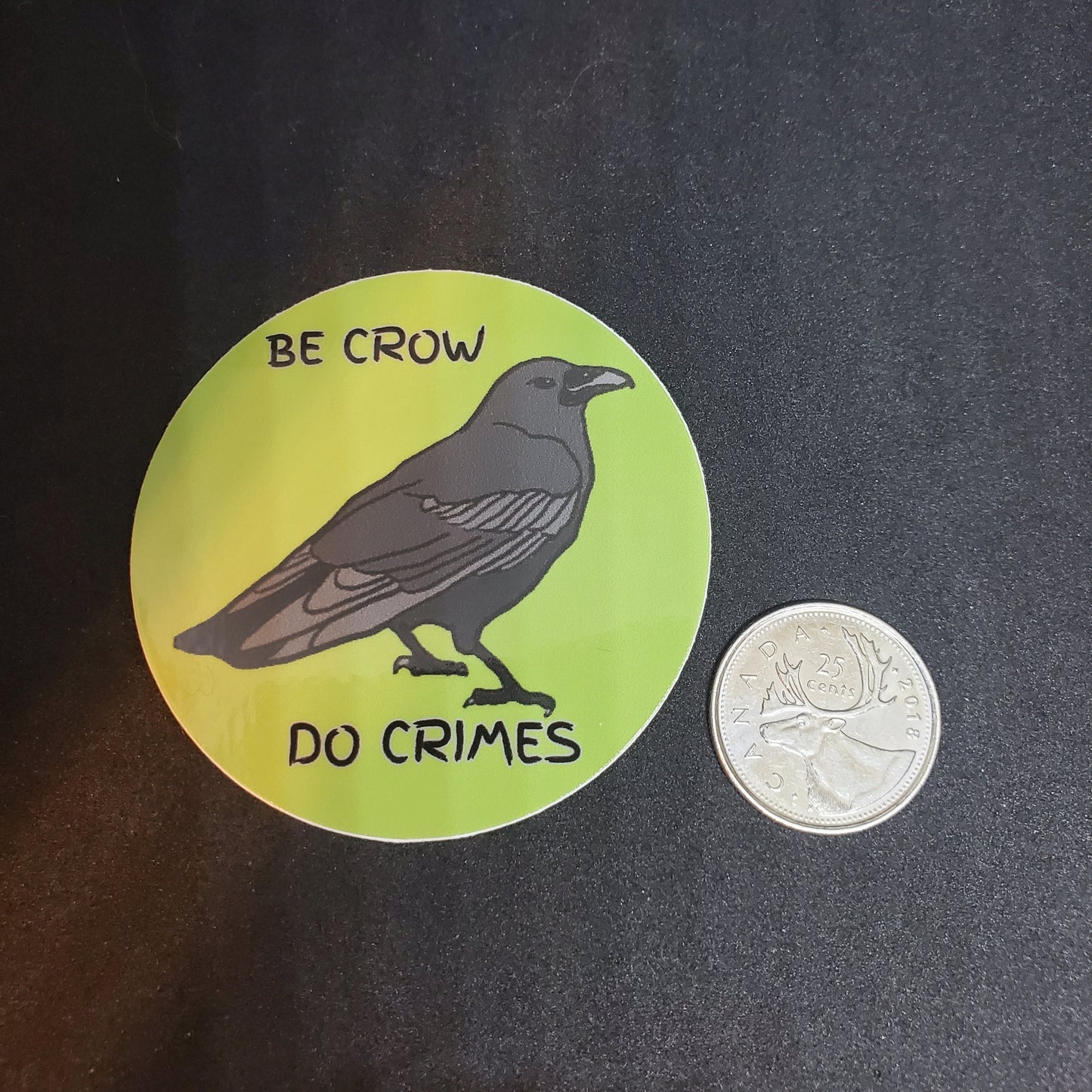 BE CROW, DO CRIMES