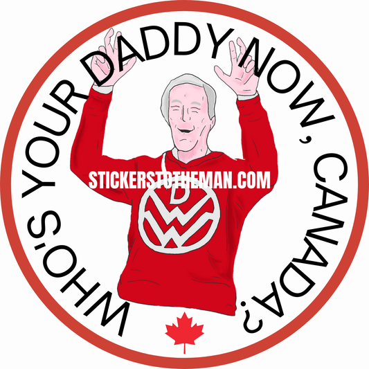 Who's Your Daddy Now, Canada?